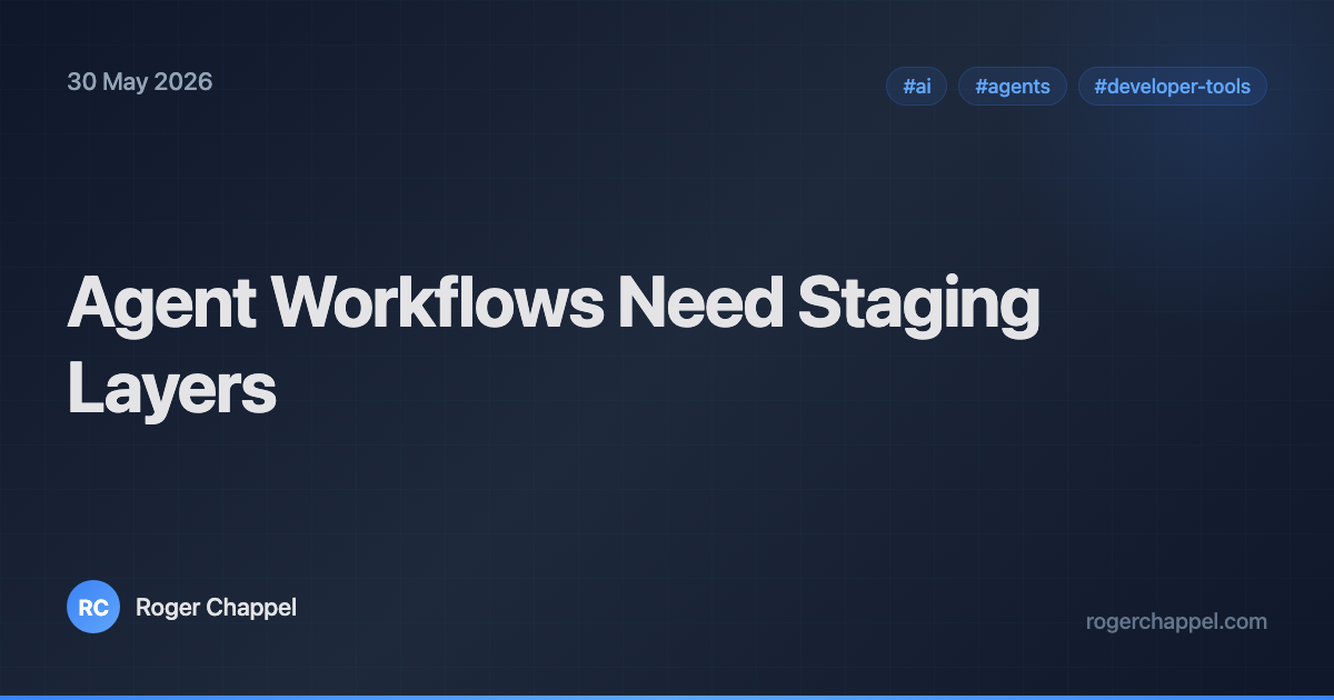 Agent Workflows Need Staging Layers