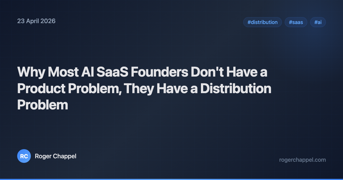 Why Most AI SaaS Founders Don't Have a Product Problem, They Have a Distribution Problem